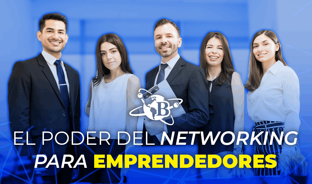 El Poder del Networking para Emprendedores